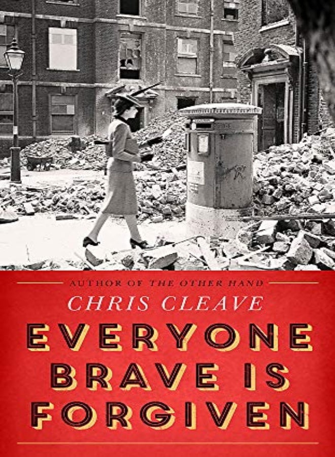Everyone Brave Is Forgiven by Chris Cleave Hardcover