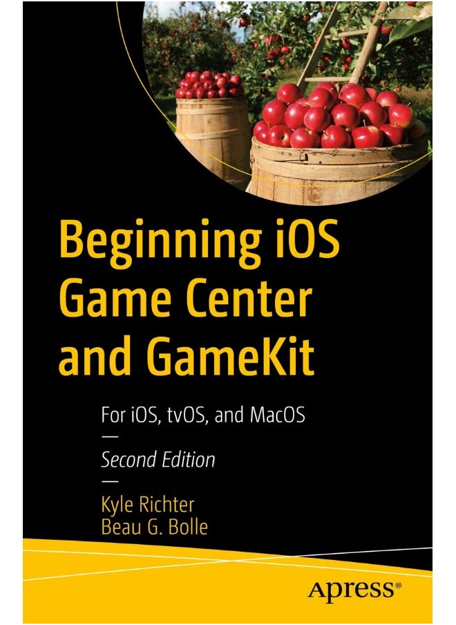 Beginning iOS Game Center and GameKit: For iOS, tvOS, and MacOS 