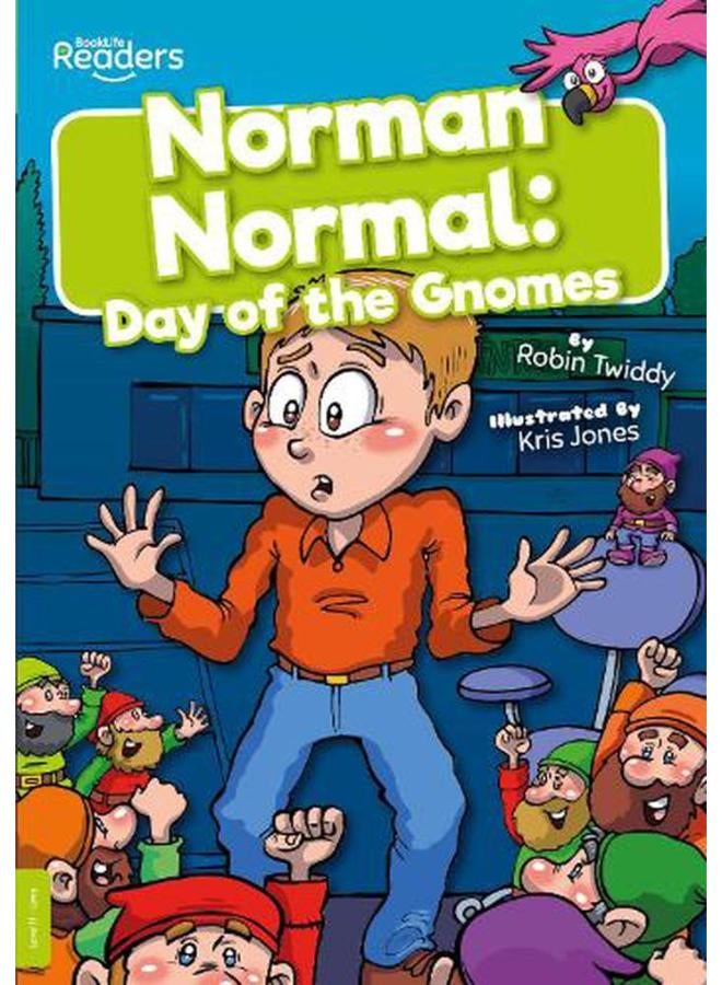 Norman Normal  Day of the Gnomes  BookLife Readers - Level 11 - Lime  Ed   1