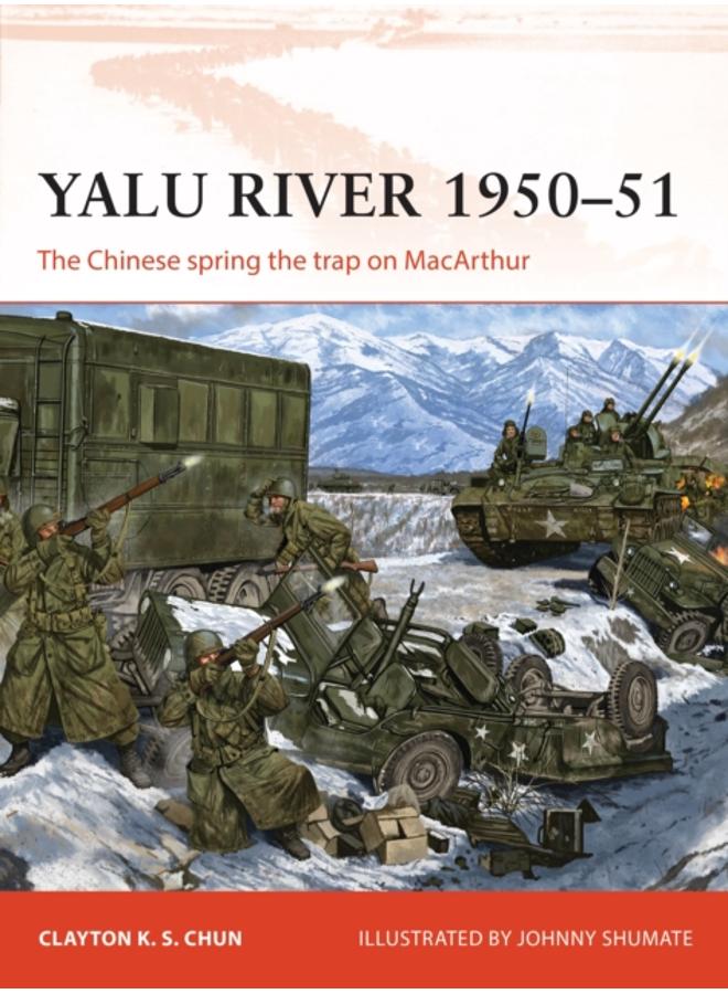 Yalu River 1950???51 : The Chinese spring the trap on MacArthur