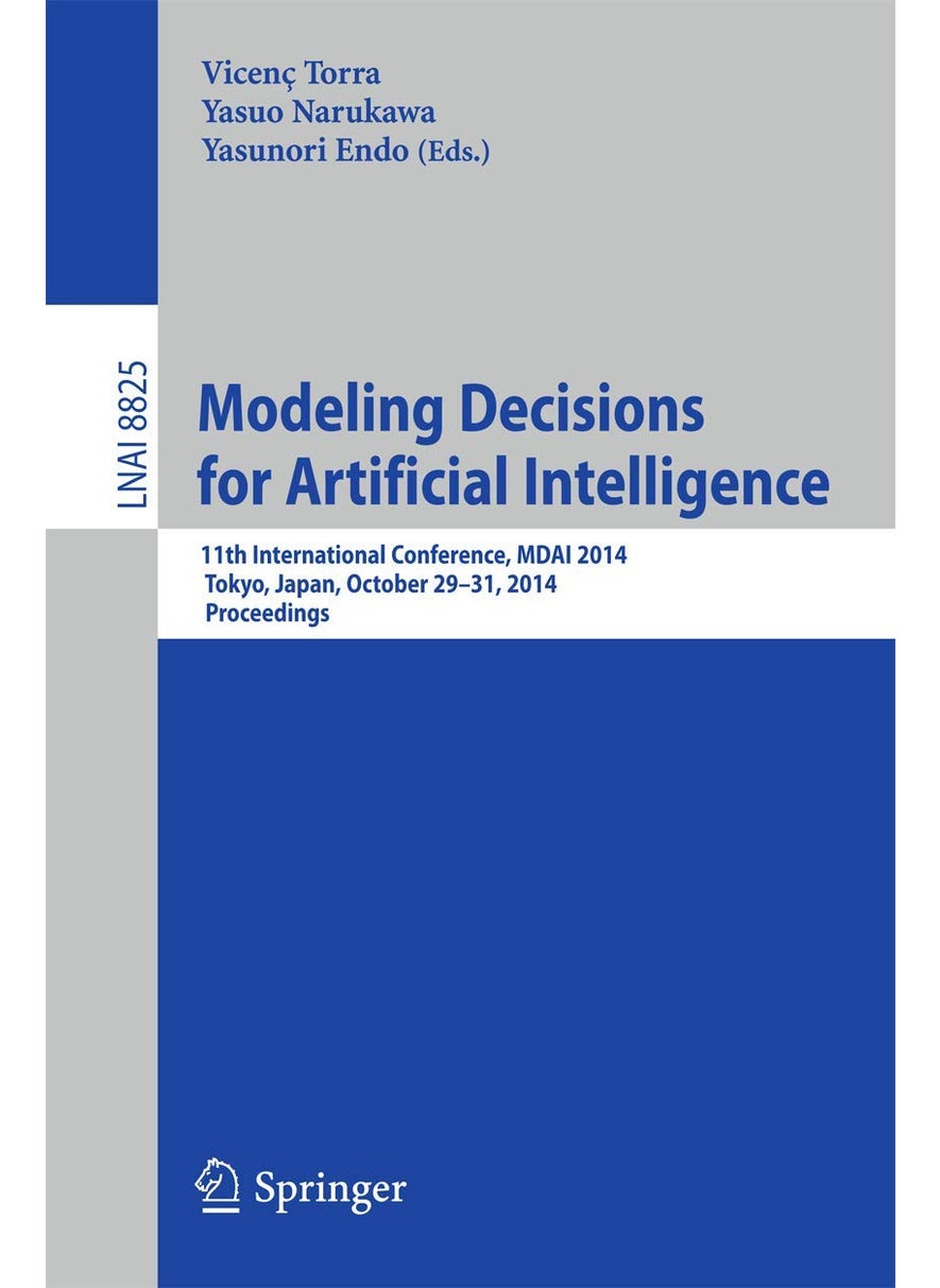 Modeling Decisions for Artificial Intelligence: 11th International Conference, MDAI 2014, Tokyo, Japan, October 29-31, 2014, Proceedings 