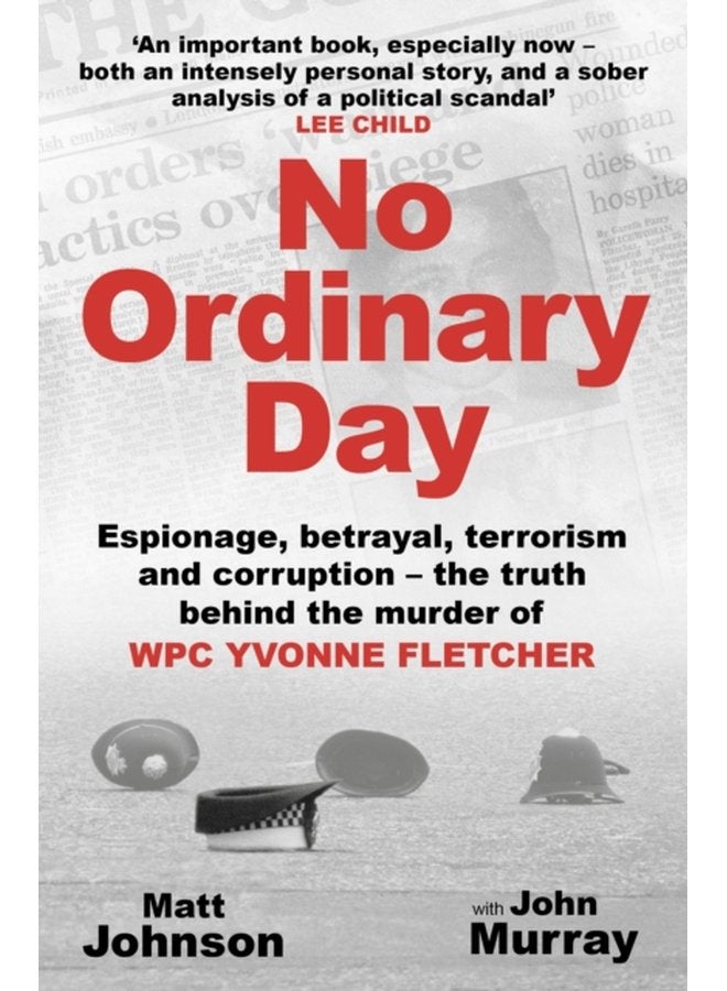 No Ordinary Day Espionage betrayal terrorism and corruption the truth behind the murder of WPC Yvonne Fletcher - Paperback