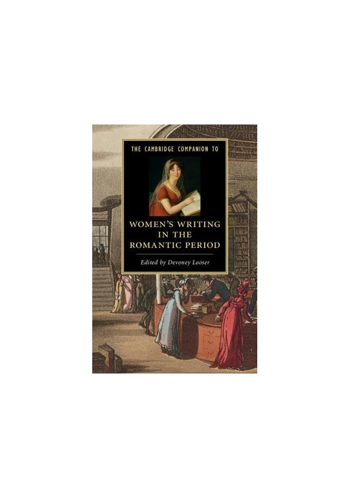 The Cambridge Companion To Womens Writing In The Romantic Period