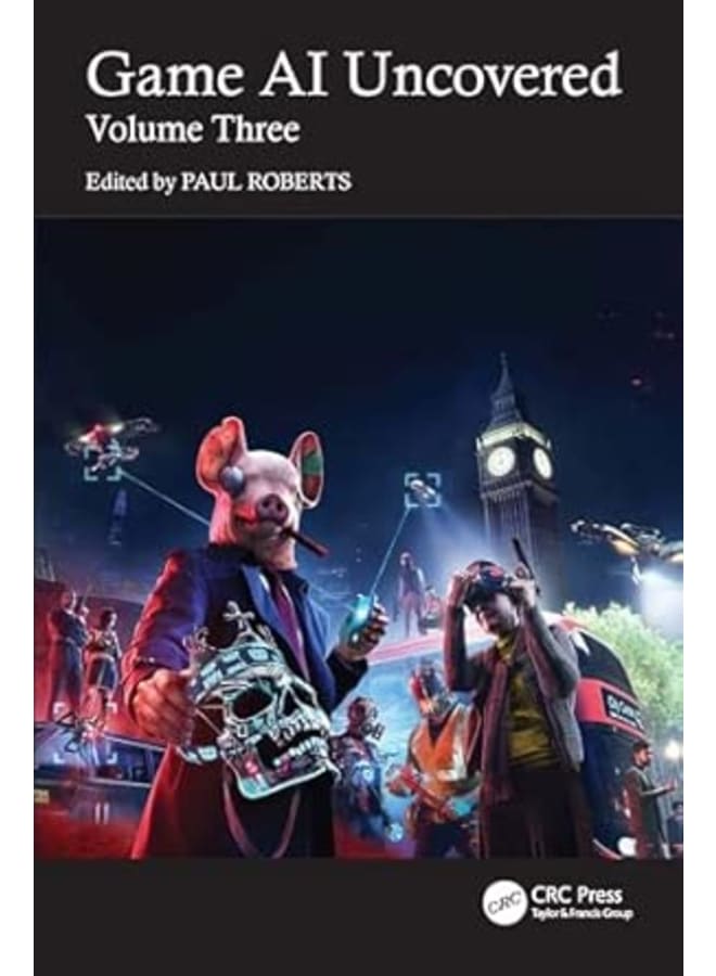 Game AI Uncovered: Volume Three