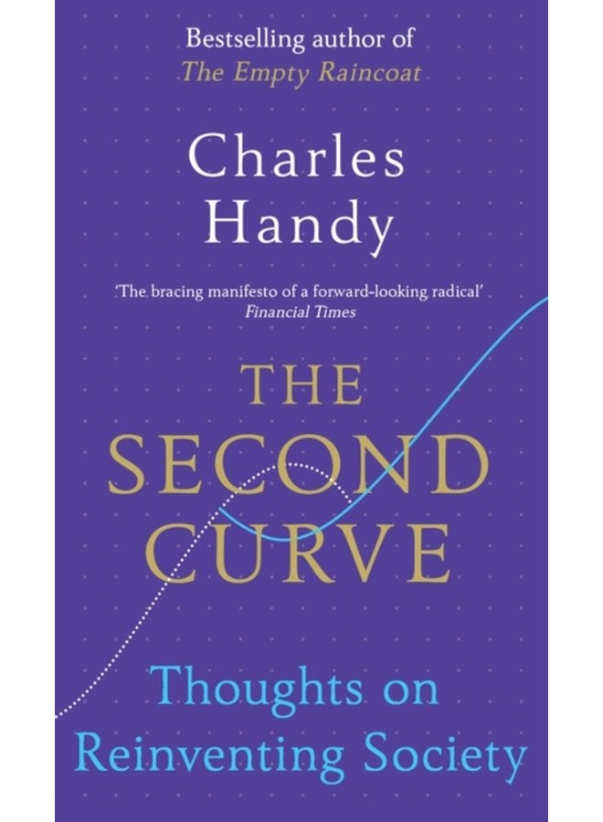 The Second Curve Thoughts on Reinventing Society - Paperback