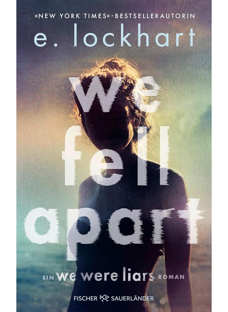 We Fell Apart: A We Were Liars Novel