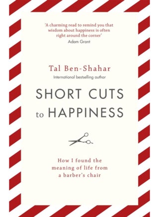 Short Cuts To Happiness : How I found the meaning of life from a barber's chair - pzsku/Z421C1817316FF06BC42BZ/45/_/1721303636/ad6d7234-f57a-4069-919d-1d05b7c0065e