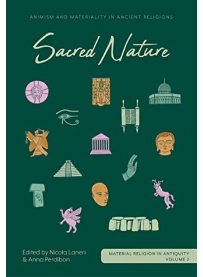 Sacred Nature : Animism and Materiality in Ancient Religions : 2 