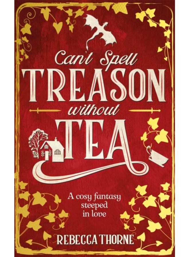 Can't Spell Treason Without Tea 