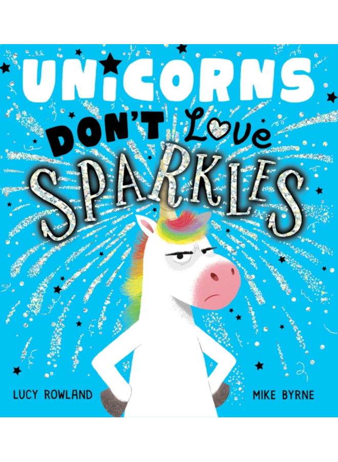 Unicorns Don't Love Sparkles (PB) 
