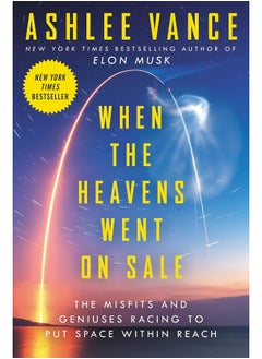 When the Heavens Went on Sale Intl: The Misfits and Geniuses Racing to Put Space Withi 