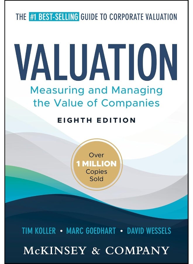 Valuation: Measuring and Managing the Value of Companies