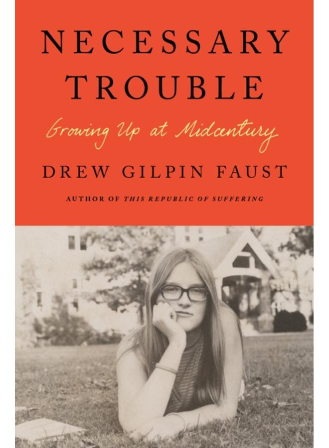 Necessary Trouble : Growing Up at Midcentury 