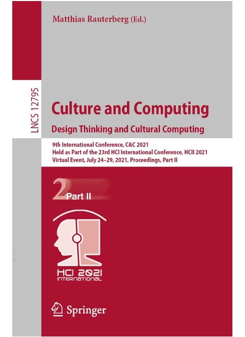 Culture and Computing. Design Thinking and Cultura: 9th International Conference, C&c 2021, Held as Pa