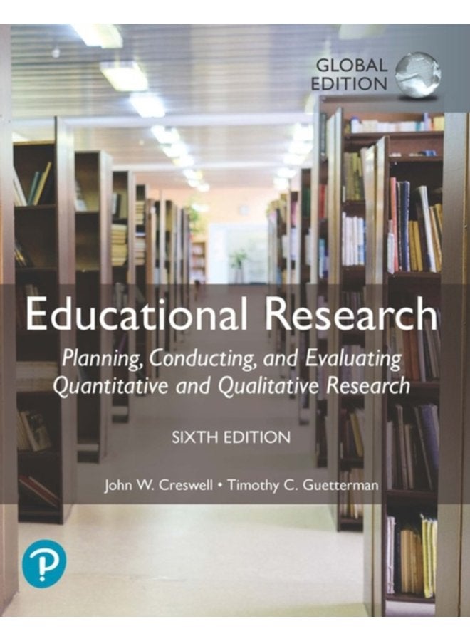 Educational Research Planning Conducting and Evaluating Quantitative and Qualitative Research Global Edition - Paperback