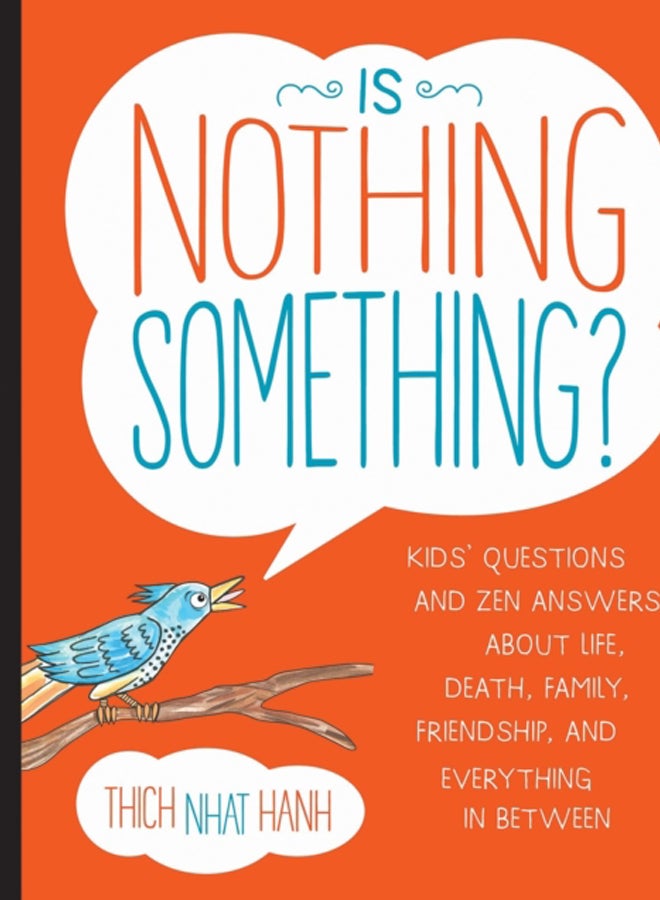 Is Nothing Something? : Kids' Questions and Zen Answers About Life, Death, Family, Friendship, and Everything in Between 