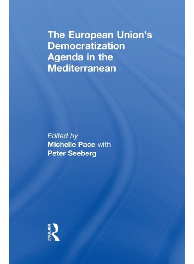 The European Union s Democratization Agenda in the Mediterranean - Paperback