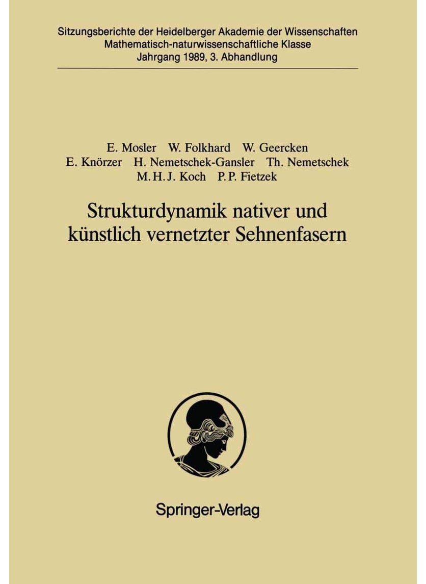 Strukturdynamik nativer und künstlich vernetzter Sehnenfasern: Vorgelegt in der Sitzung vom 2. April 1989 von G. Schettler 