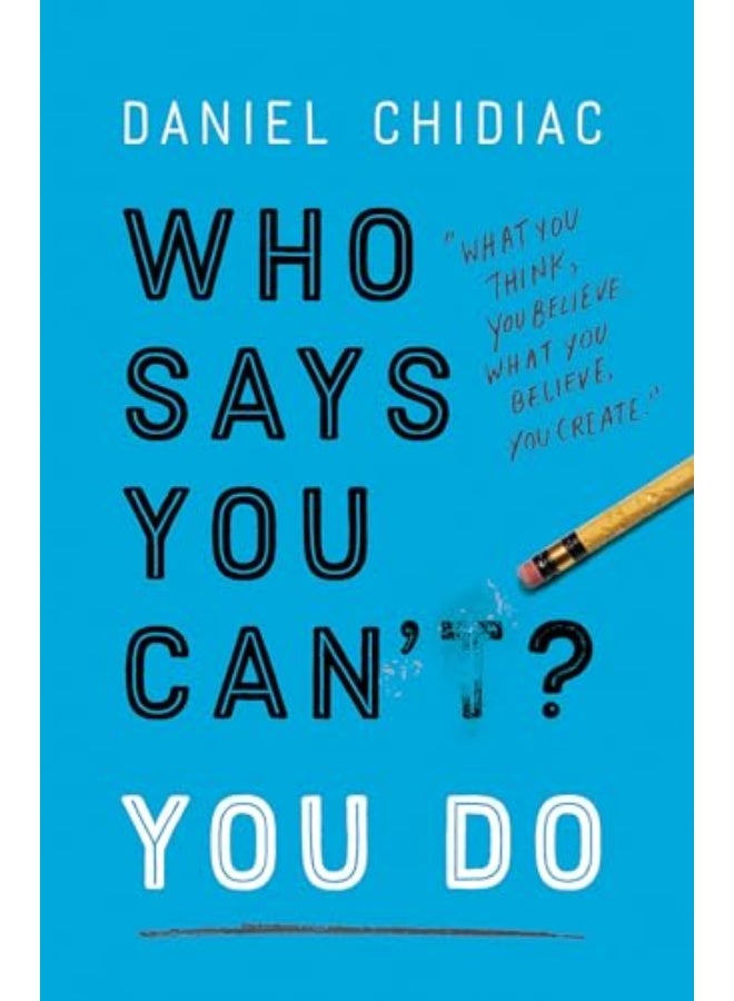 Who Says You Can't? You Do