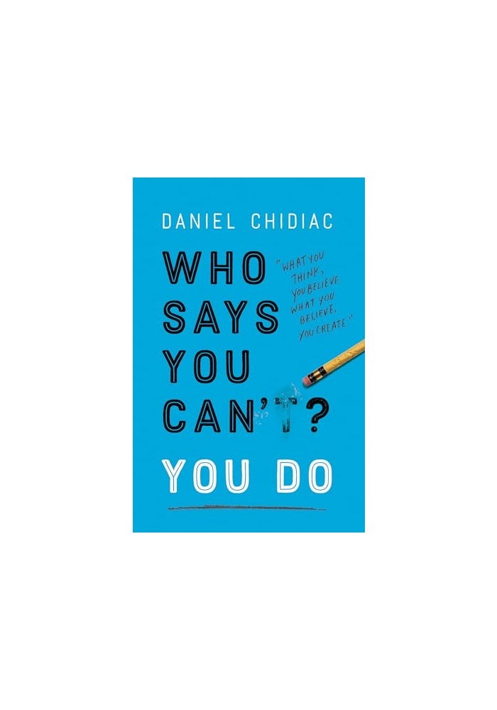 Who Says You Can't? You Do