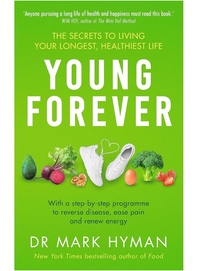 Young Forever: The Secrets to Living Your Longest, Healthiest Life 