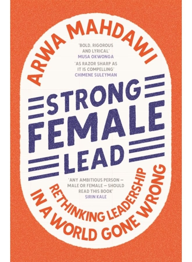 Strong Female Lead Rethinking Leadership in a World Gone Wrong - Paperback