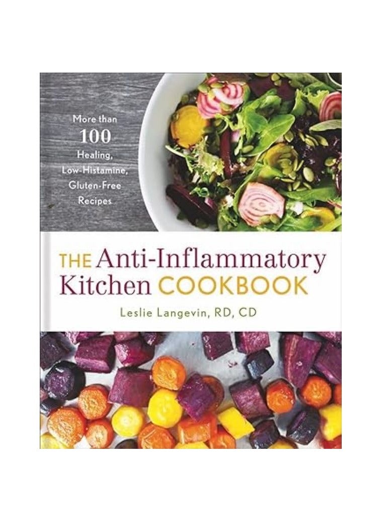 Anti Inflammatory Kitchen Cookbook More than 100 Healing Low Histamine Gluten Free Recipes 