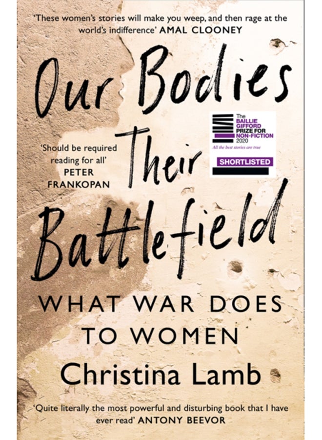 Our Bodies, Their Battlefield : What War Does to Women 
