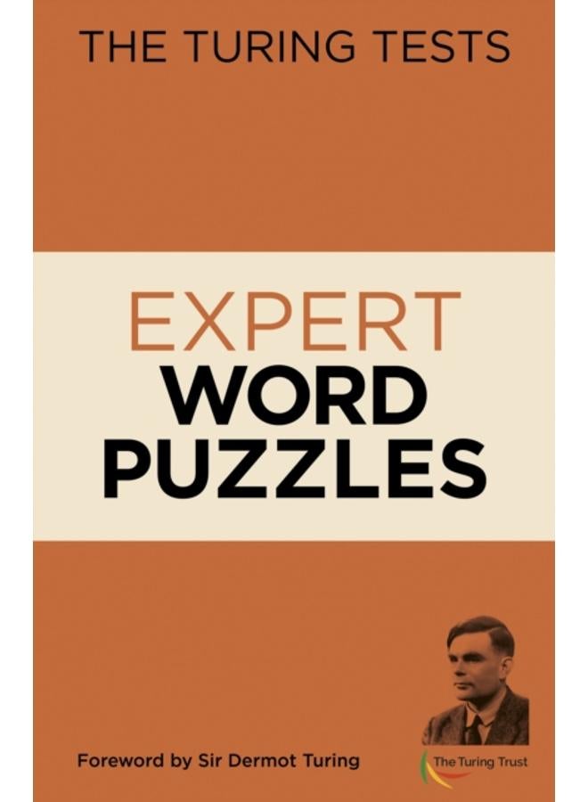 The Turing Tests Expert Word Puzzles : Foreword by Sir Dermot Turing 