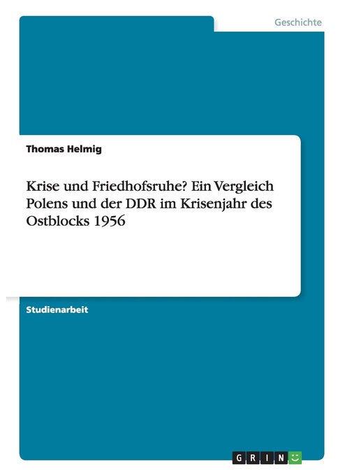 Krise und Friedhofsruhe? Ein Vergleich Polens und der DDR im Krisenjahr des Ostblocks 1956
