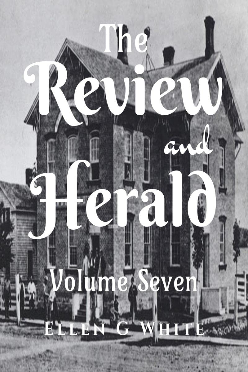 The Review and Herald (Volume Seven) 
