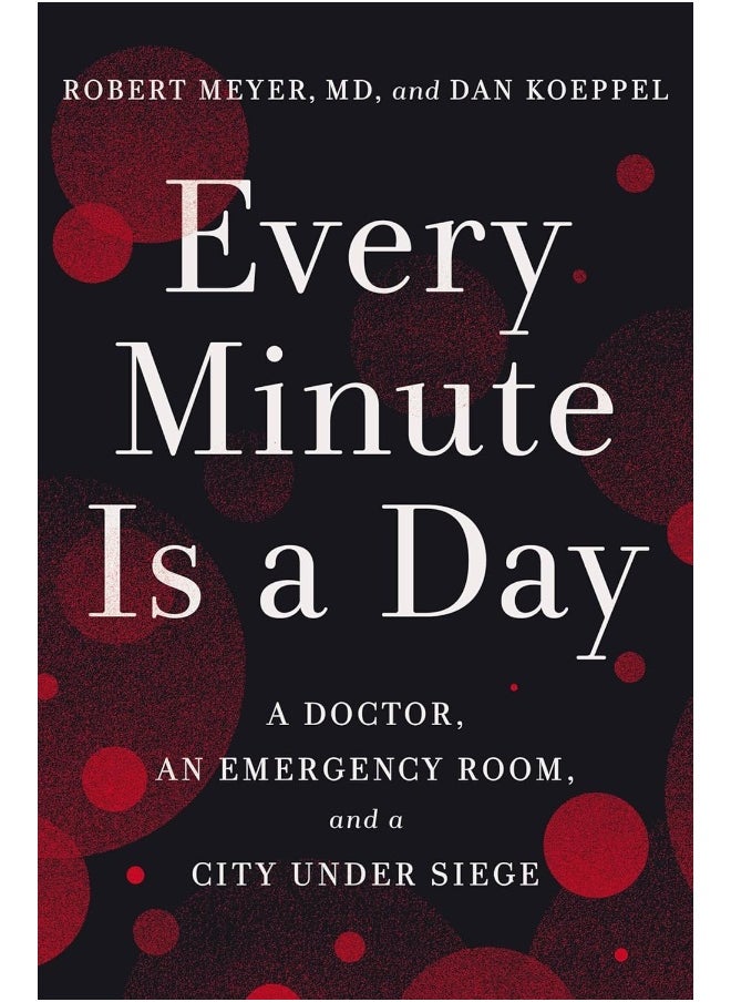 null - Every Minute Is a Day: A Doctor, an Emergency Room, and a City Under Sieg - Image 1