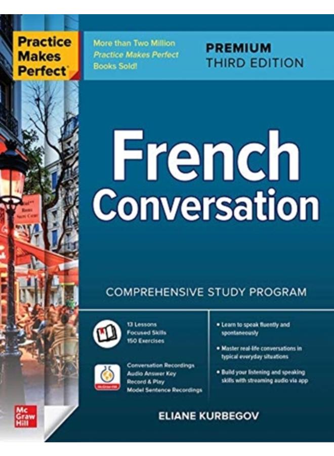 Practice Makes Perfect: French Conversation, Premium Third Edition 