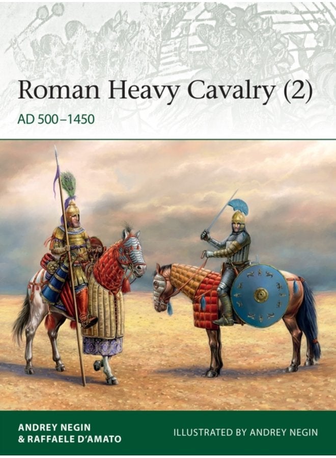 Roman Heavy Cavalry 2 AD 500 1450 - Paperback