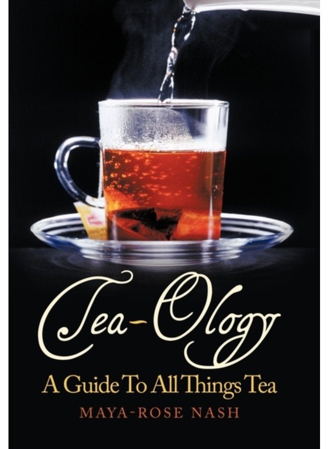 Tea Ology A Guide To All Things Tea - Paperback