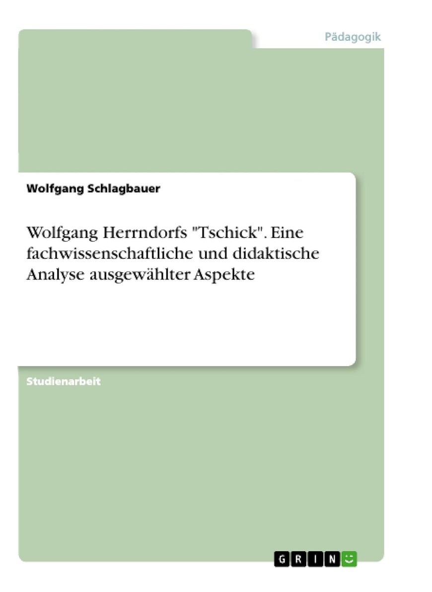 Wolfgang Herrndorfs "Tschick". Eine fachwissenschaftliche und didaktische Analyse ausgewählter Aspekte 