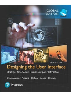 Designing the User Interface  Strategies for Effective Human-Computer Interaction  Global Edition  Ed   6 