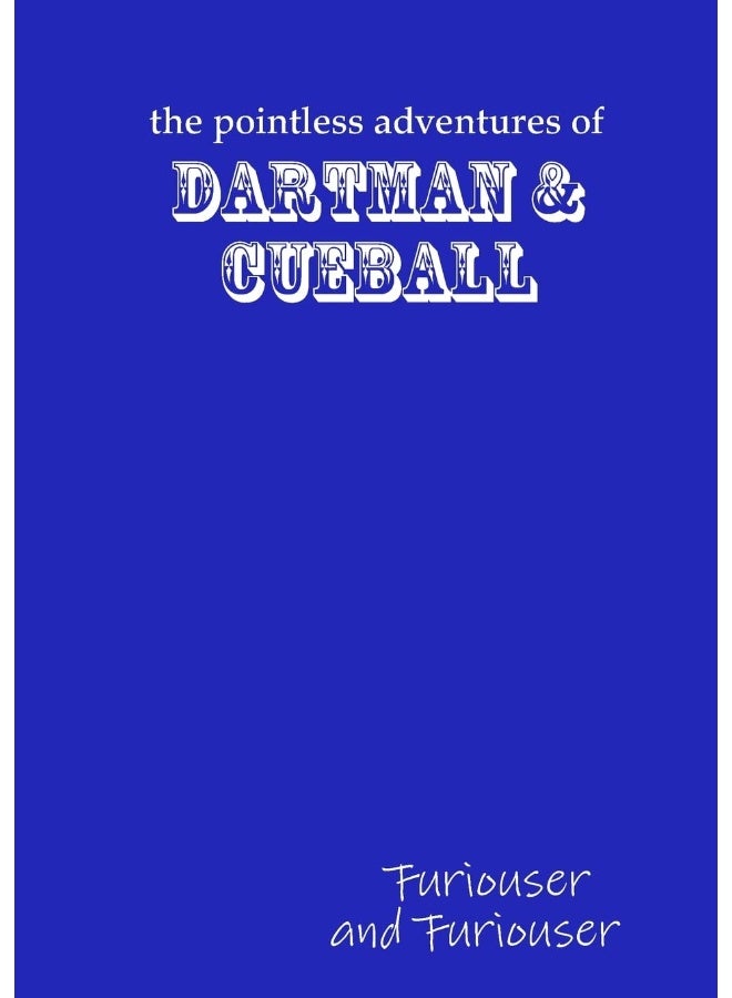 The Pointless Adventures of Dartman & Cueball - Furiouser and Furiouser - Image 1