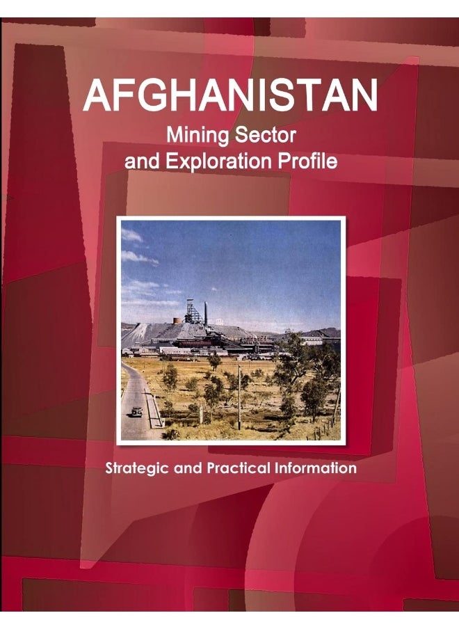 Afghanistan Mining Sector and Exploration Profile - Strategic and Practical Information  - Image 1