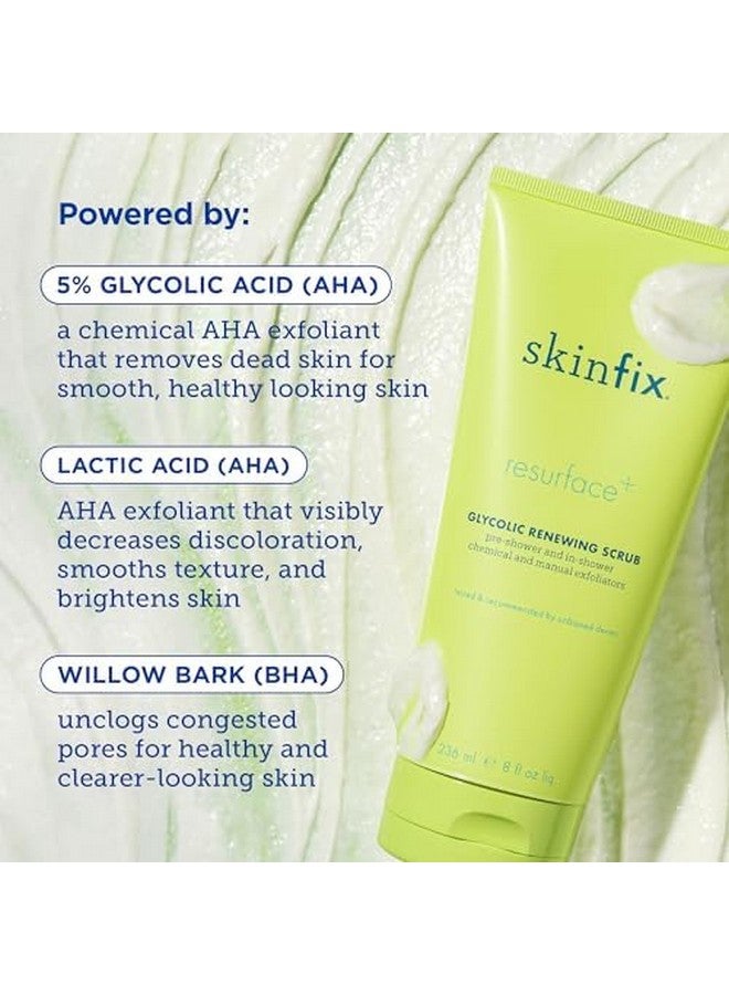 Skinfix Skinfix Resurface+ Glycolic Renewing Scrub: A Double-Duty AHA BHA Exfoliant Scrub & Body Peel to Visibly Polish, Refine, Brighten & Smooth Rough, Bumpy & Crepey Skin Caused KP-Prone Skin, 8 Fl Oz  - Image 5