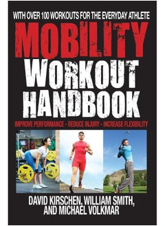 The Mobility Workout Handbook: Over 100 Sequences for Improved Performance, Reduc 
