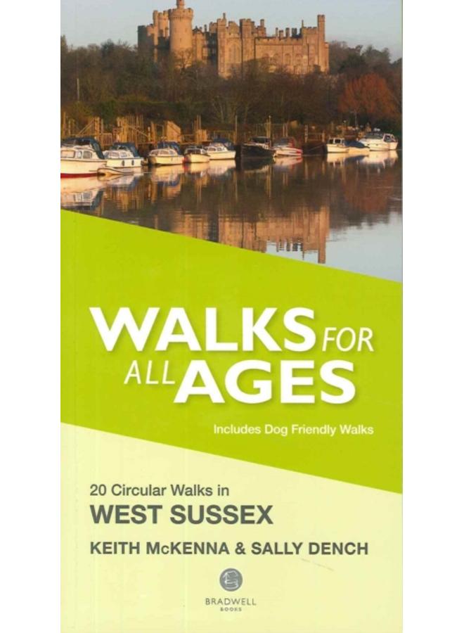 Walks for All Ages West Sussex : 20 Short Walks for All the Family 