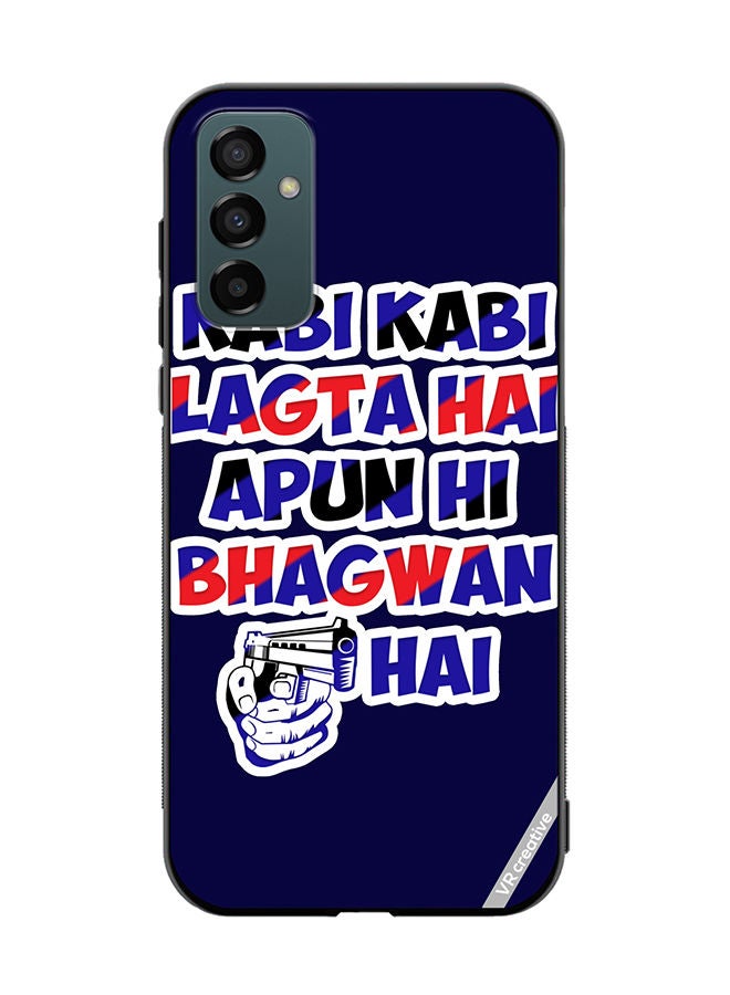 VR CREATIVE Protective Case Cover For Samsung Galaxy M23 Kabi Kabi Lagta Hai Apun Hi Bhagwan Hai Hindi Quots Design Multicolour - Image 1