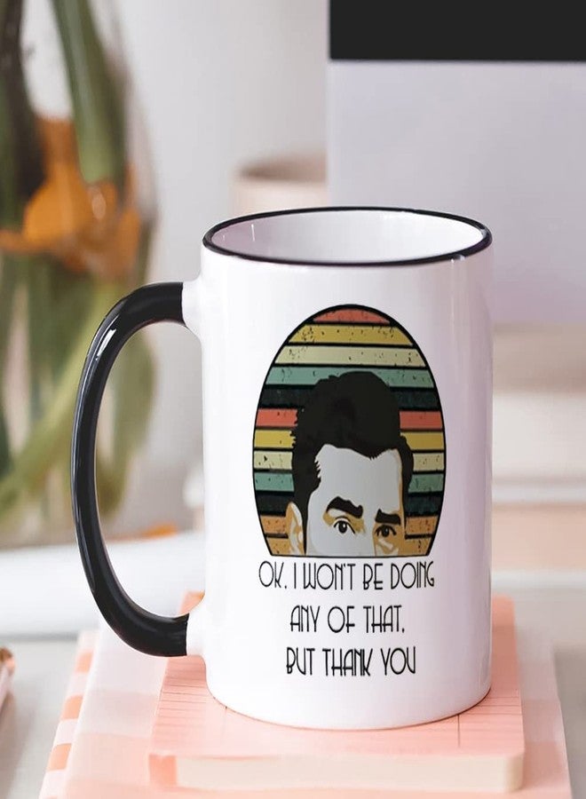 Fonhark - OK, I Won't Be Doing Any Of That But Thank You, David Rose Homebody Mug, 11 Oz Novelty Coffee Mug/Cup - Image 3