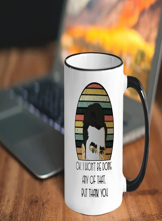 Fonhark - OK, I Won't Be Doing Any Of That But Thank You, David Rose Homebody Mug, 11 Oz Novelty Coffee Mug/Cup - Image 4