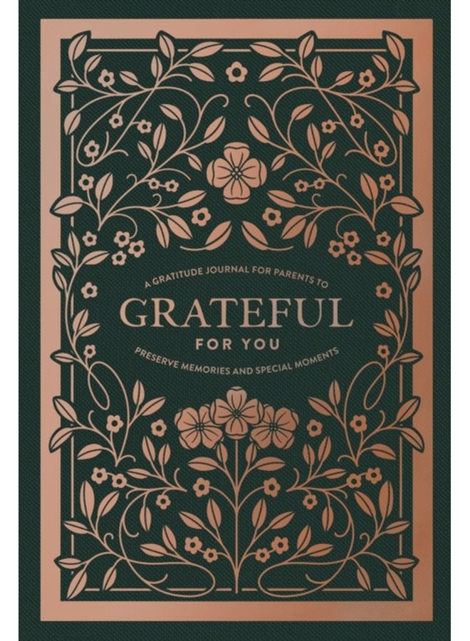Grateful for You A Gratitude Journal for Parents to Preserve Memories and Special Moments - Hardback