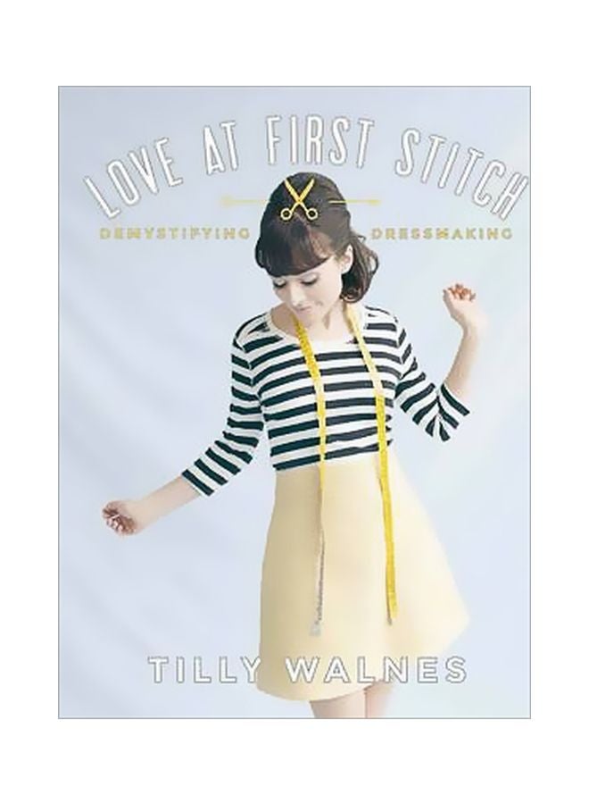 Love At First Stitch: Demystifying Dressmaking