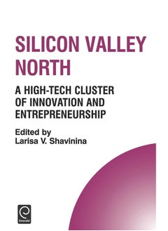 Silicon Valley North: A High-Tech Cluster of Innovation and Entrepreneurship - pzsku/Z42AEEF52B9136DAF8CFAZ/45/_/1740733429/867843c8-2d5f-47cb-92a0-aa57623f58eb