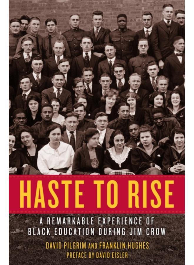 Haste To Rise : A Remarkable Experience of Black Education during Jim Crow 