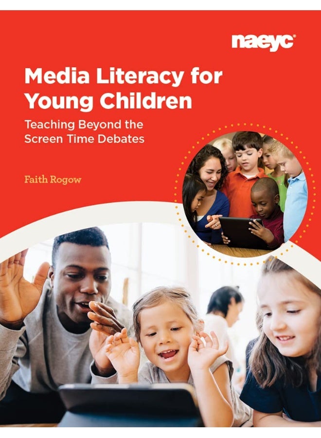Media Literacy for Young Children: Teaching Beyond the Screen Time Debates 